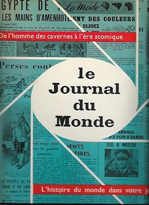 Imagen del vendedor de Le Journal du Monde: De l'homme des cavernes a l'ere Atomique a la venta por Bookfeathers, LLC