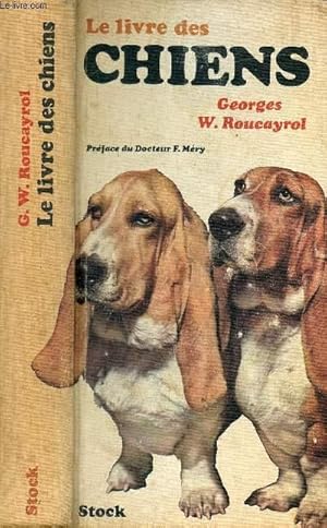 Seller image for LE LIVRE DES CHIENS for sale by Le-Livre