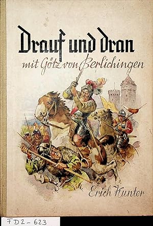 Seller image for Drauf und dran mit Gtz von Berlichingen : eine Erzhlung fr Knaben. for sale by ANTIQUARIAT.WIEN Fine Books & Prints