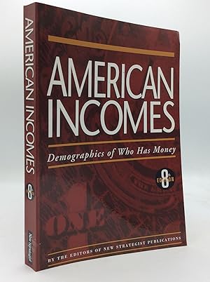 Image du vendeur pour AMERICAN INCOMES: Demographics of Who Has Money mis en vente par Kubik Fine Books Ltd., ABAA