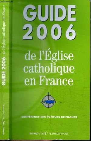 Bild des Verkufers fr GUIDE 2006 DE L'EGLISE CATHOLIQUE DE FRANCE zum Verkauf von Le-Livre
