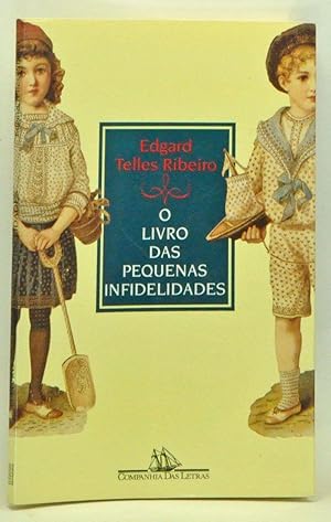 Seller image for O livro das pequenas infidelidades Contos for sale by Cat's Cradle Books