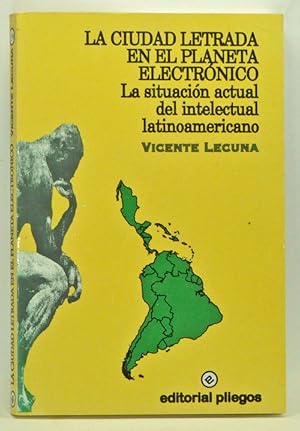 Imagen del vendedor de La ciudad letrada en el planeta electronico: La situacin actual del intelectual latinoamericano (Spanish Edition) a la venta por Cat's Cradle Books