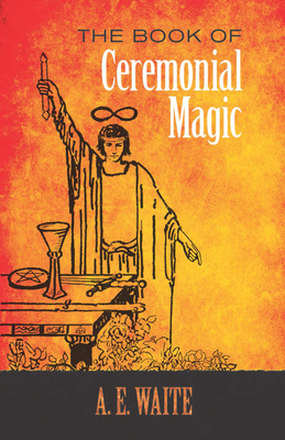 Imagen del vendedor de The Book of Ceremonial Magic (Paperback or Softback) a la venta por BargainBookStores
