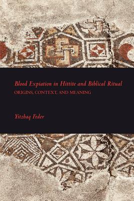 Seller image for Blood Expiation in Hittite and Biblical Ritual (Paperback or Softback) for sale by BargainBookStores