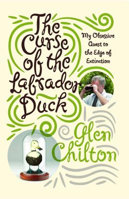 Imagen del vendedor de Curse of the Labrador Duck: My Obsessive Quest to the Edge of Extinction (Paperback or Softback) a la venta por BargainBookStores