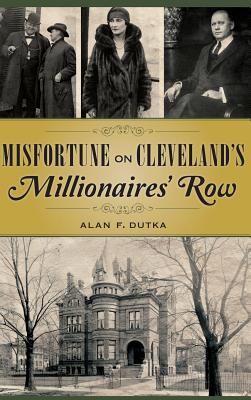 Bild des Verkufers fr Misfortune on Cleveland's Millionaires' Row (Hardback or Cased Book) zum Verkauf von BargainBookStores