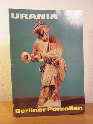 Urania. Populärwissenschatliche Monatsschrift. Ausgabe 2 / 1978. Titel: Berliner Porzellan