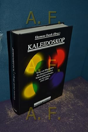 Bild des Verkufers fr Kaleidoskop : Texte von Mitgliedern des sterreichischen Schriftstellerverbandes aus den Jahren 1945 - 2005. [sterreichischer Schriftstellerverband]. Eleonore Zuzak (Hrsg.) zum Verkauf von Antiquarische Fundgrube e.U.