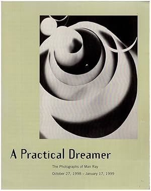 Imagen del vendedor de A Practical Dreamer: The Photographs of Man Ray (October 27, 1998-January 17, 1999) a la venta por Diatrope Books