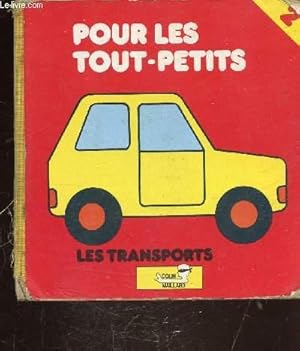 Image du vendeur pour POUR LES TOUT-PETITS - LES TRANSPORTS mis en vente par Le-Livre