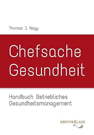 Bild des Verkufers fr Chefsache Gesundheit: Handbuch Betriebliches Gesundheitsmanagement zum Verkauf von Kepler-Buchversand Huong Bach