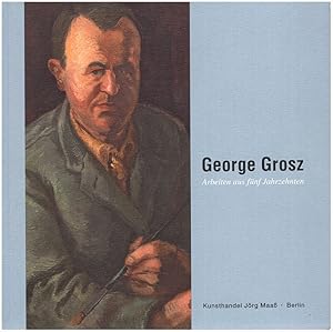 Imagen del vendedor de George Grosz: Arbeiten aus funf Jahrzehnten: 1912-1958 a la venta por Diatrope Books