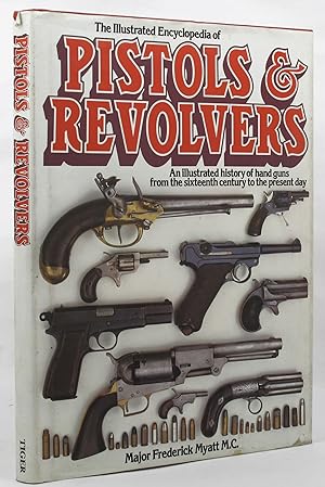 Seller image for THE ILLUSTRATED ENCYCLOPEDIA OF PISTOLS & REVOLVERS for sale by Kay Craddock - Antiquarian Bookseller