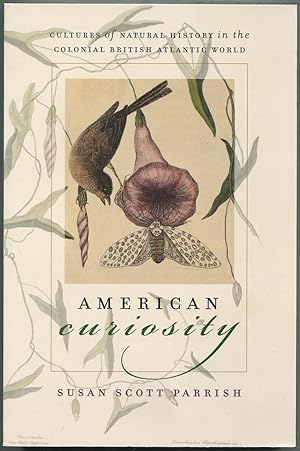 Immagine del venditore per American Curiosity: Cultures of Natural History in the Colonial British Atlantic World venduto da Between the Covers-Rare Books, Inc. ABAA