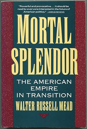 Bild des Verkufers fr Mortal Splendor: The American Empire in Transition zum Verkauf von Between the Covers-Rare Books, Inc. ABAA