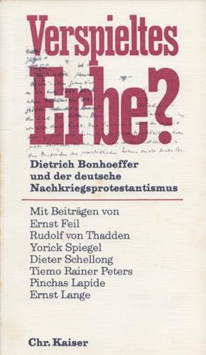 Immagine del venditore per Verspieltes Erbe? Dietrich Bonhoeffer und der deutsche Nachkriegsprotestantismus. Mit Beitr. v. E. Feil, R. v. Thadden, Y. Spiegel, P. Lapide u.a. (= Interhationales Bonhoeffer Forum. Forschung und Praxis, Nr. 2). venduto da Buch von den Driesch