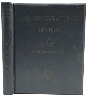 Andersen, Meyer & Company Limited of China. Its History: its Organization Today, Historical and D...