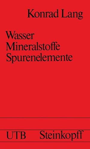 Imagen del vendedor de Wasser, Mineralstoffe, Spurenelemente: Eine Einfhrung fr Studierende der Medizin, Biologie, Chemie, Pharmazie und Ernhrungswissenschaft (Universittstaschenbcher, Bd. 341). a la venta por Antiquariat Thomas Haker GmbH & Co. KG