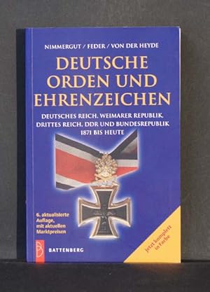 Deutsche Orden und Ehrenzeichen; Deutsches Reich, Weimarer Republik, Drittes Reich, DDR und Bunde...