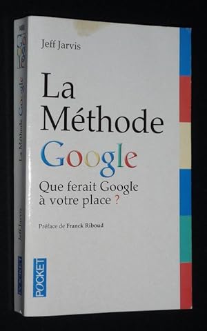 Seller image for La Mthode Google : que ferait Google  votre place ? for sale by Abraxas-libris