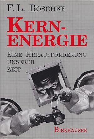 Seller image for Kernenergie : Eine Herausforderung unserer Zeit. for sale by Versandantiquariat Nussbaum