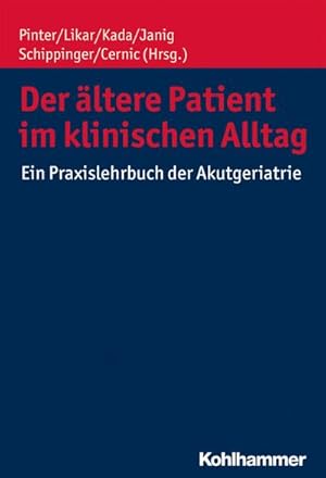 Seller image for Der ltere Patient im klinischen Alltag: Ein Praxislehrbuch der Akutgeriatrie for sale by unifachbuch e.K.