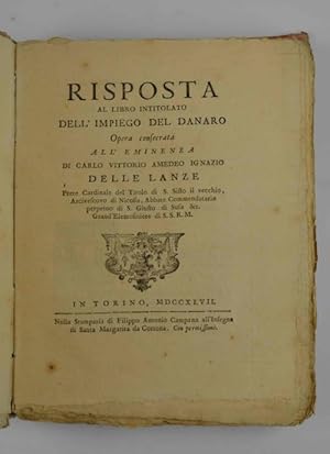 Risposta al libro intitolato Dell'impiego del danaro opera consecrata all'eminenza di Carlo Vitto...