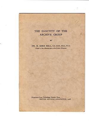 Immagine del venditore per The sanctity of the archive group. Paper read . in the Rooms of the Society of Antiquaries, Burlington House, Monday, 15 November, 1937. British Rcords Association, 1938. venduto da Gwyn Tudur Davies