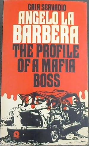 Immagine del venditore per Angelo Barbera : The Profile of a Mafia Boss venduto da Chapter 1