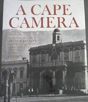 Imagen del vendedor de A Cape camera: The architectural beauty of the old Cape : photographs from the Arthur Elliott Collection in the Cape Archives a la venta por Chapter 1