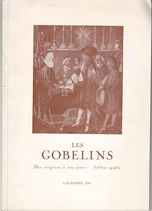 Les Gobelins. Des origines à nos jours ( 1662-1946) Catalogue d'expostion.
