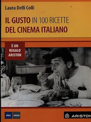 Bild des Verkufers fr Il gusto in 100 ricette del cinema italiano zum Verkauf von Librodifaccia