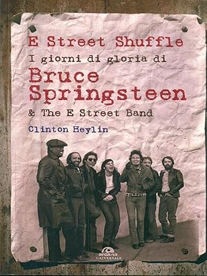Immagine del venditore per E Street Shuffle. I giorni di gloria di Bruce Springsteen & the E Street Band venduto da Librodifaccia
