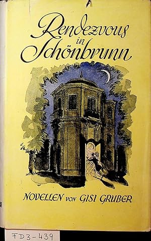 Redezvous in Schönbrunn Sieben Altwiener Novellen.