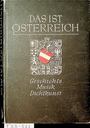 Das ist Österreich : Geschichte, Musik, Dichtkunst ; Eine Erinnerungsgabe für groß und klein, hrs...