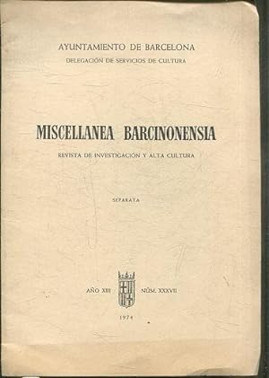 MISCELLANEA BARCINONENSIA. REVISTA DE INVESTIGACION Y ALTA CULTURA. SEPARATA AÑO XIII, NUM. XXXVII.