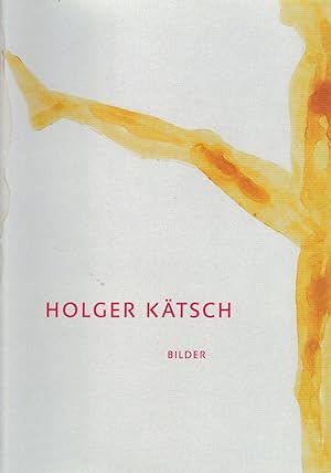 Seller image for Holger Ktsch - Bilder for sale by Paderbuch e.Kfm. Inh. Ralf R. Eichmann