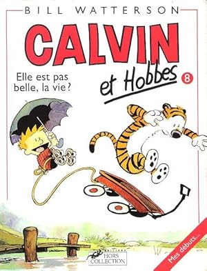 Image du vendeur pour Calvin et Hobbes 8 - Elle Est Pas Belle , La Vie ? mis en vente par Au vert paradis du livre