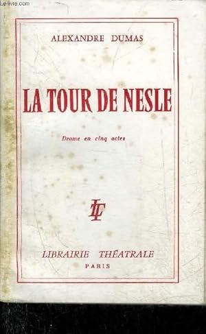 Immagine del venditore per LA TOUR DE NESLE - DRAME EN 5 ACTES ET 9 TABLEAUX. venduto da Le-Livre