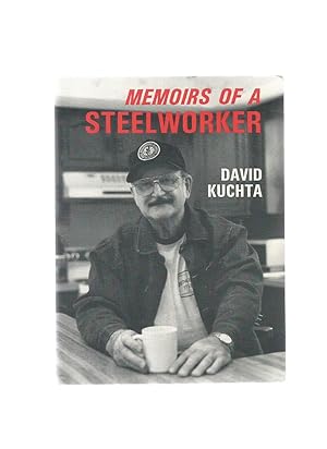 Seller image for MEMOIRS OF A STEELWORKER for sale by Books for Amnesty, Malvern
