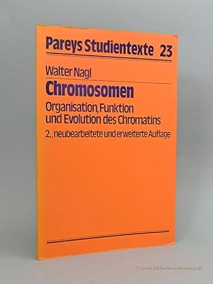 Bild des Verkufers fr Chromosomen. Organisation, Funktion und Evolution des Chromatins. zum Verkauf von Bibliotheca Botanica