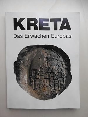 Kreta. Das Erwachen Europas. Begleitband zur Ausstellung im Niederrheinischen Museum der Stadt Du...