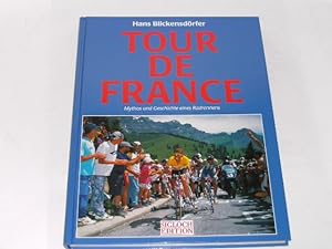 Tour de France. Mythos und Geschichte eines Radrennens