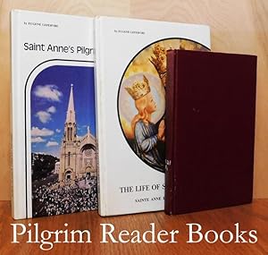 The Saint Called Good / The Life of Saint Anne / Saint Anne's Pilgrim People. (3 books)