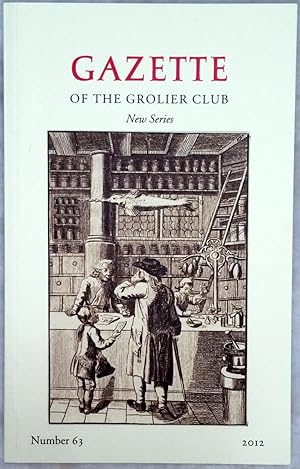 Gazette of the Grolier Club, New Series, Number 63, 2012