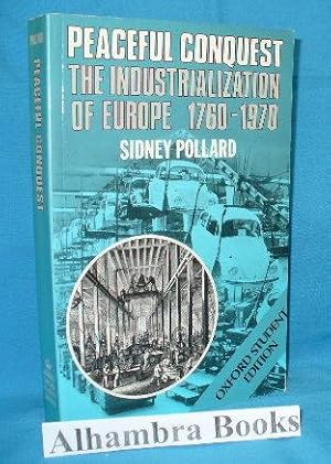 Immagine del venditore per Peaceful Conquest : The Industrialization of Europe 1760 - 1970 venduto da Alhambra Books