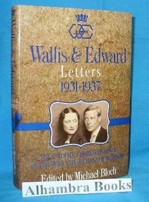 Seller image for Wallis & Edward Letters 1931-1937 : The Intimate Correspondence of the Duke and Duchess of Windsor for sale by Alhambra Books