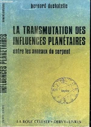 Image du vendeur pour LA TRANSMUTATION DES INFLUENCES PLANETAIRES ENTRE LES ANNEAUX DU SERPENT mis en vente par Le-Livre