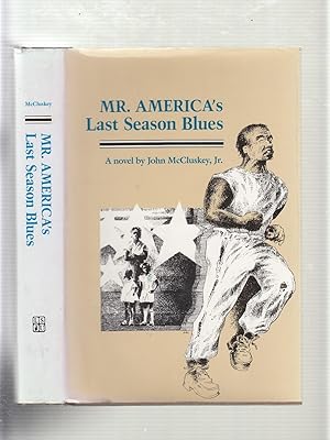 Seller image for Mr. America's Last Season Blues: a Novel for sale by Old Book Shop of Bordentown (ABAA, ILAB)